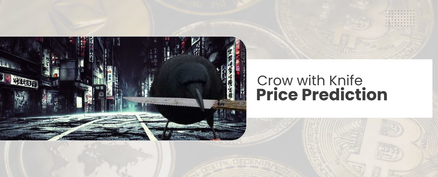 Crow with Knife Crypto Price Prediction