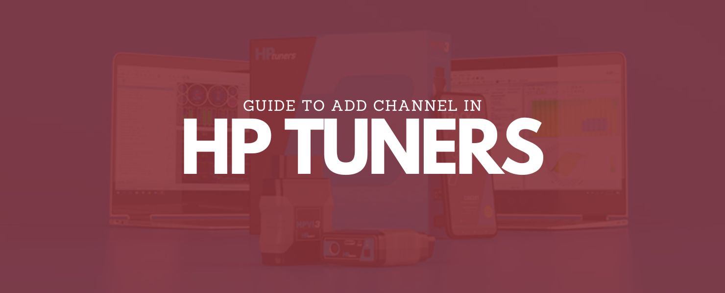 How to Add a Channel in HP Tuners